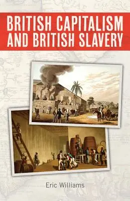 Capitalismul britanic și sclavia britanică - British Capitalism and British Slavery