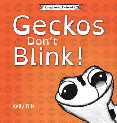 Geckos Don't Blink: O carte veselă despre cum funcționează ochii unui gecko - Geckos Don't Blink: A light-hearted book on how a gecko's eyes work