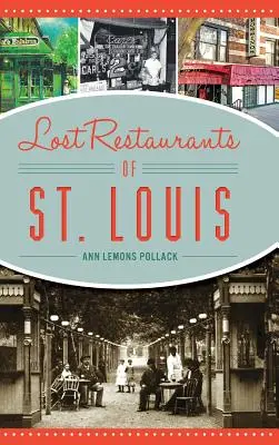Restaurantele pierdute din St. Louis - Lost Restaurants of St. Louis
