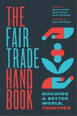 Manualul comerțului echitabil: Construim o lume mai bună, împreună - The Fair Trade Handbook: Building a Better World, Together