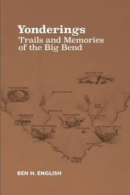 Yonderings: Trasee și amintiri din Big Bend - Yonderings: Trails and Memories of the Big Bend