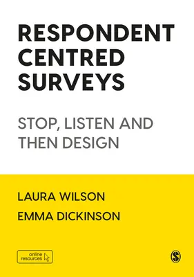 Sondaje centrate pe respondent: Opriți-vă, ascultați și apoi concepeți - Respondent Centred Surveys: Stop, Listen and Then Design