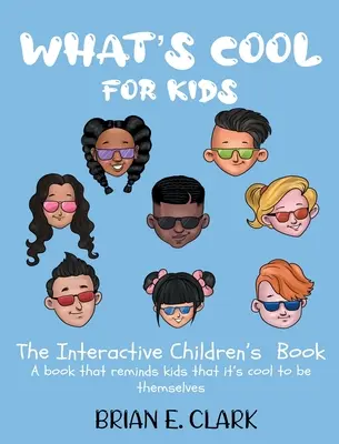 What's Cool For Kids: Cartea interactivă pentru copii - What's Cool For Kids: The Interactive Children's Book
