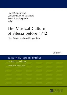 Cultura muzicală a Sileziei înainte de 1742: noi contexte - noi perspective - The Musical Culture of Silesia Before 1742: New Contexts - New Perspectives