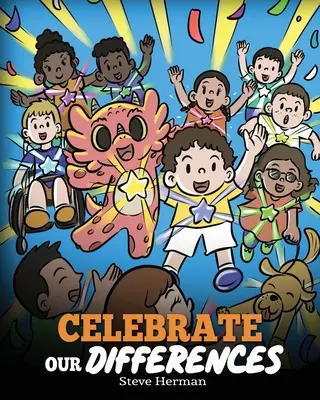 Sărbătoriți diferențele noastre: O poveste despre abilități diferite, nevoi speciale și incluziune - Celebrate Our Differences: A Story About Different Abilities, Special Needs, and Inclusion