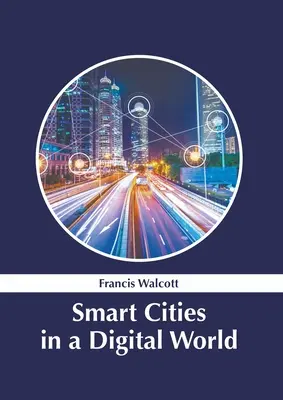 Orașe inteligente într-o lume digitală - Smart Cities in a Digital World