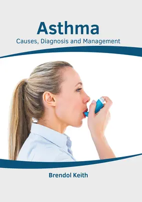 Asthma: Cauze, diagnostic și management - Asthma: Causes, Diagnosis and Management