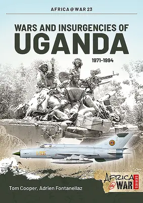 Războaiele și insurgențele din Uganda 1971-1994 - Wars and Insurgencies of Uganda 1971-1994