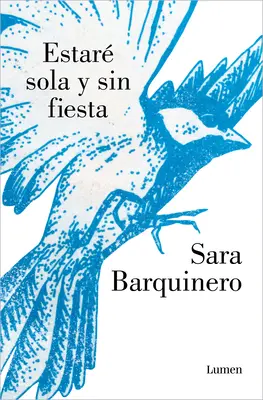 Estar Sola Y Sin Fiesta / Voi fi singur și fără petrecere / I Will Be Alone and Without a Party - Estar Sola Y Sin Fiesta / I Will Be Alone and Without a Party