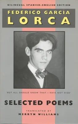 Lorca: Poezii alese: Ediție bilingvă spaniolă-engleză - Lorca: Selected Poems: Bilingual Spanish-English Edition