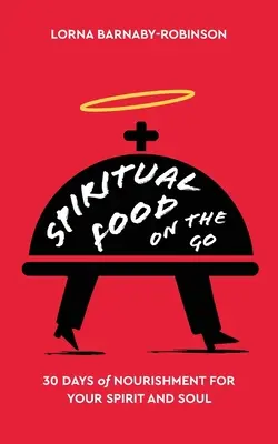 Hrană spirituală pe drum: 30 de zile de hrană pentru spiritul și sufletul tău - Spiritual Food on The Go: 30 Days of Nourishment for Your Spirit and Soul
