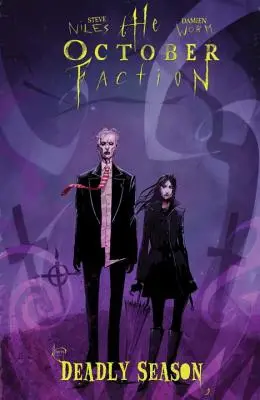 The October Faction, Volumul 4: Deadly Season - The October Faction, Volume 4: Deadly Season