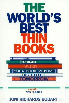Cele mai bune cărți subțiri din lume, revizuită: What to Read When Your Book Report is Due Tomorrow - The World's Best Thin Books, Revised: What to Read When Your Book Report is Due Tomorrow