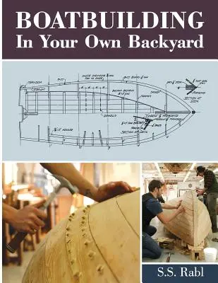 Construcția de bărci în propria curte - Boatbuilding in Your Own Backyard