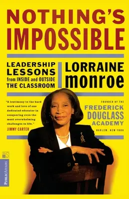 Nothing's Impossible: Lecții de leadership din interiorul și din afara clasei - Nothing's Impossible: Leadership Lessons from Inside and Outside the Classroom