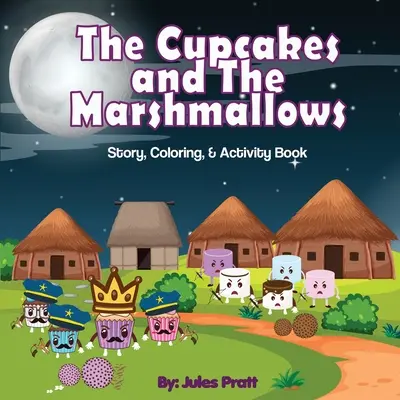 Prăjiturile și bezelele - The Cupcakes and the Marshmallows