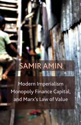 Imperialismul modern, capitalul financiar monopolist și legea valorii a lui Marx: Monopoly Capital and Marx's Law of Value - Modern Imperialism, Monopoly Finance Capital, and Marx's Law of Value: Monopoly Capital and Marx's Law of Value
