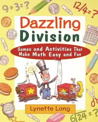 Dazzling Division: Jocuri și activități care fac matematica ușoară și distractivă - Dazzling Division: Games and Activities That Make Math Easy and Fun