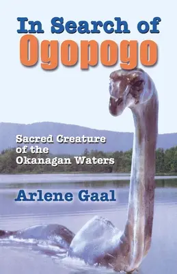 În căutarea lui Ogopogo: Creatura sacră din Okanagan - In Search of Ogopogo: Sacred Creature of the Okanagan