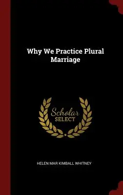 De ce practicăm căsătoria plurală - Why We Practice Plural Marriage