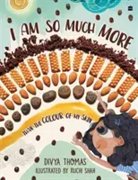 Sunt mult mai mult decât culoarea pielii mele - I Am So Much More Than The Colour Of My Skin