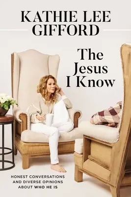 Isus pe care îl cunosc: Conversații sincere și opinii diverse despre cine este El - The Jesus I Know: Honest Conversations and Diverse Opinions about Who He Is
