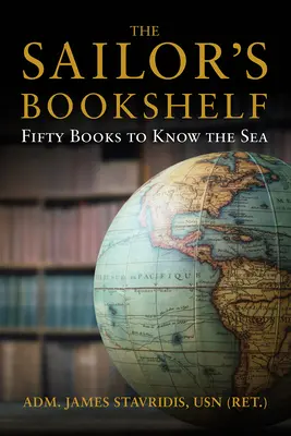 Raftul de cărți al marinarului: Fifty Books to Know the Sea - The Sailor's Bookshelf: Fifty Books to Know the Sea