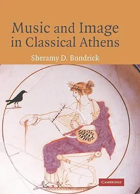 Muzică și imagine în Atena clasică - Music and Image in Classical Athens