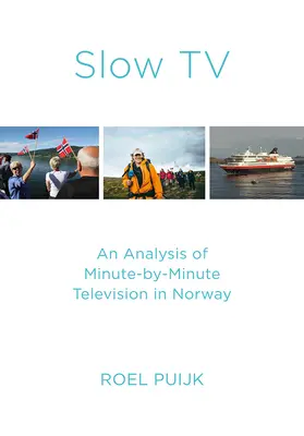 Slow TV: O analiză a televiziunii minut cu minut în Norvegia - Slow TV: An Analysis of Minute-By-Minute Television in Norway