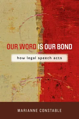 Our Word Is Our Bond: Cum acționează discursul juridic - Our Word Is Our Bond: How Legal Speech Acts