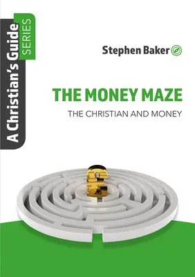 Labirintul banilor: Seria Ghidul creștinului - The Money Maze: Christian's Guide Series