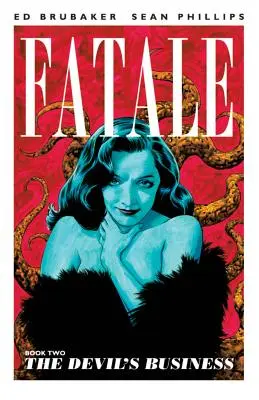 Fatale, volumul 2: Afacerile diavolului - Fatale Volume 2: The Devil's Business