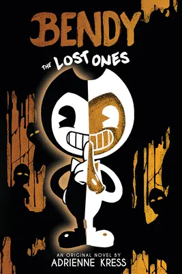 The Lost Ones: Un roman Afk (Bendy #2) - The Lost Ones: An Afk Novel (Bendy #2)