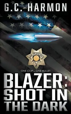 Blazer: Shot in the Dark: Un thriller polițist - Blazer: Shot in the Dark: A Cop Thriller