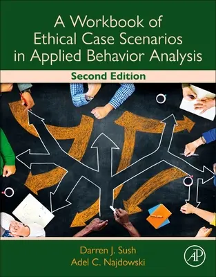 O carte de lucru cu scenarii de cazuri etice în analiza comportamentală aplicată - A Workbook of Ethical Case Scenarios in Applied Behavior Analysis