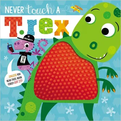 Nu atinge niciodată un T. Rex! - Never Touch a T. Rex!