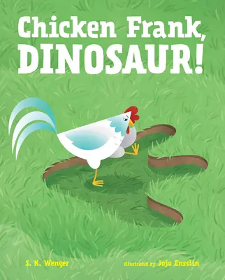 Chicken Frank, dinozaur! - Chicken Frank, Dinosaur!