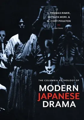 The Columbia Anthology of Modern Japanese Drama (Antologia Columbia a dramaturgiei japoneze moderne) - The Columbia Anthology of Modern Japanese Drama
