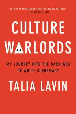 Culture Warlords: Călătoria mea în rețeaua întunecată a supremației albilor - Culture Warlords: My Journey Into the Dark Web of White Supremacy