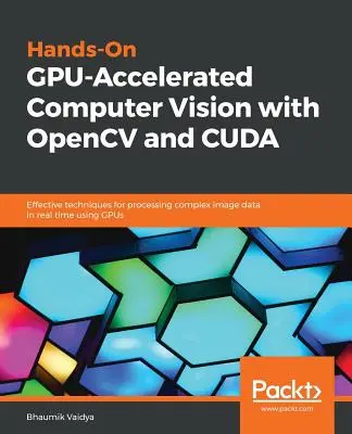 Hands-On GPU-Accelerated Computer Vision cu OpenCV și CUDA - Hands-On GPU-Accelerated Computer Vision with OpenCV and CUDA