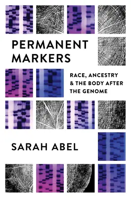Marcatori permanenți: Rasă, ascendență și corpul după genom - Permanent Markers: Race, Ancestry, and the Body After the Genome