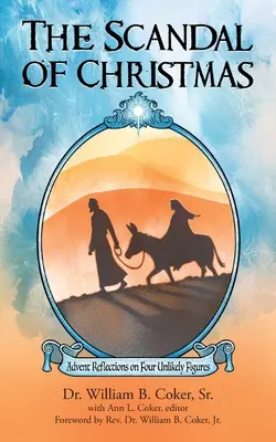 Scandalul Crăciunului: Reflecții de Advent asupra a patru figuri improbabile - The Scandal of Christmas: Advent Reflections on Four Unlikely Figures