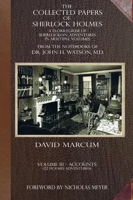 The Collected Papers of Sherlock Holmes - Volume 3: A Florilegium of Sherlockian Adventures în mai multe volume - The Collected Papers of Sherlock Holmes - Volume 3: A Florilegium of Sherlockian Adventures in Multiple Volumes