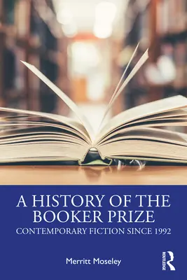 O istorie a Premiului Booker: Ficțiune contemporană din 1992 - A History of the Booker Prize: Contemporary Fiction Since 1992