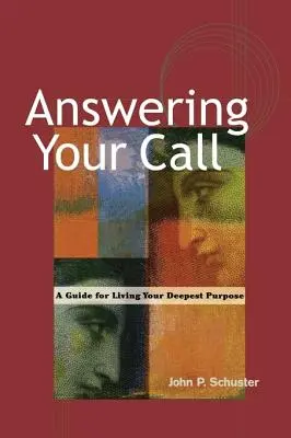 Răspunzând chemării tale: Un ghid pentru a-ți trăi cel mai profund scop - Answering Your Call: A Guide for Living Your Deepest Purpose