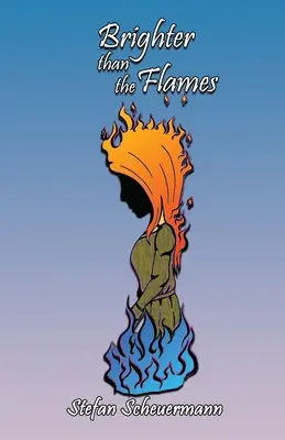 Mai strălucitor decât flăcările - Brighter than the Flames