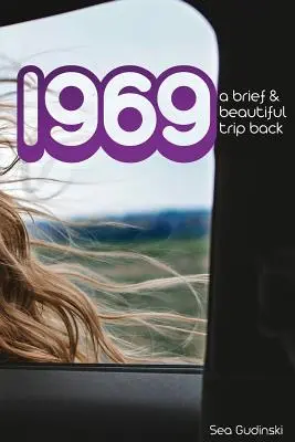 1969: O scurtă și frumoasă călătorie înapoi - 1969: A Brief and Beautiful Trip Back
