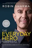 Manifestul eroului de zi cu zi - Activează-ți pozitivitatea, maximizează-ți productivitatea, servește lumea - Everyday Hero Manifesto - Activate Your Positivity, Maximize Your Productivity, Serve The World