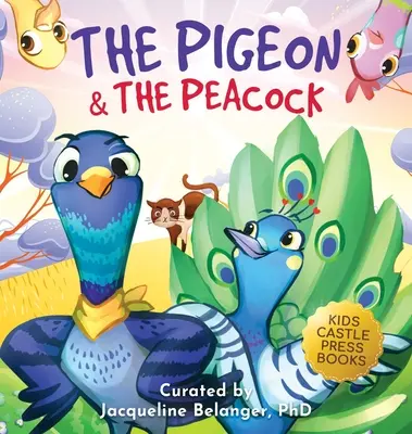 The Pigeon & The Peacock: A Children's Picture Book About Friendship, Jealousy, and Courage Dealing with Social Issues