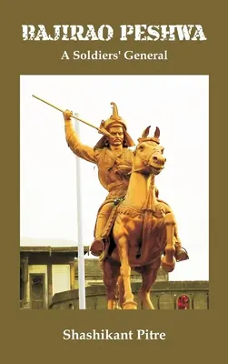 Bajirao Peshwa: Un general de soldați - Bajirao Peshwa: A Soldiers' General